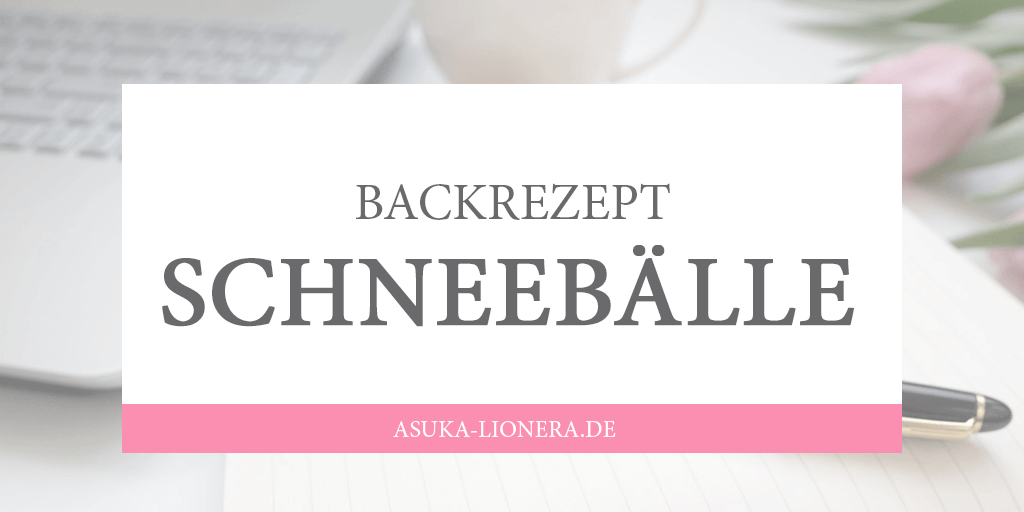 Vorweihnachtliches Backen – Schneeball-Rezept