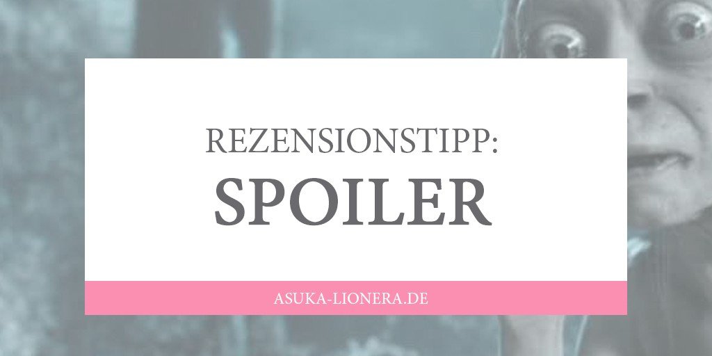 [Rezensionstipp] Spoiler!