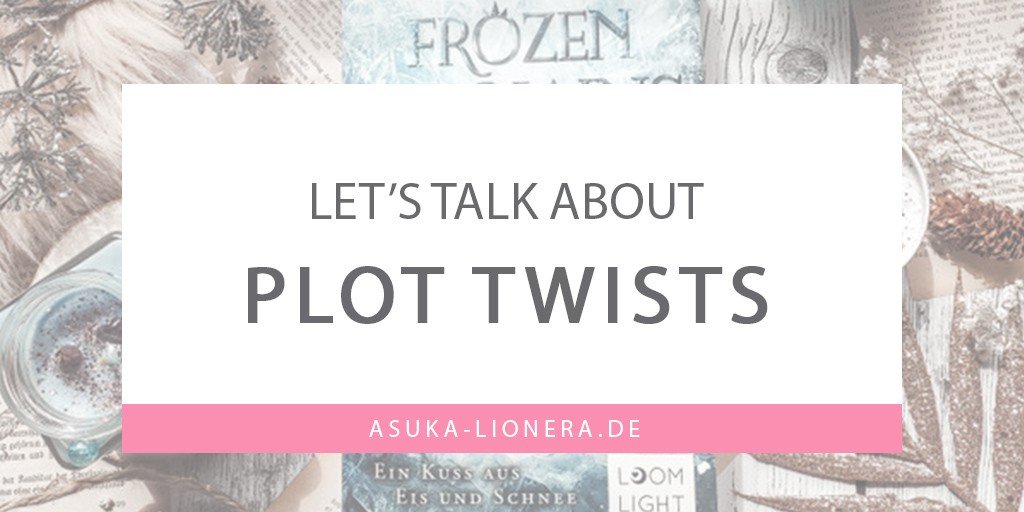 [Let’s talk about] Plot Twists